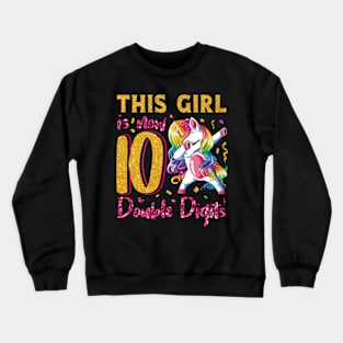 This Girl Is Now 10 Double Digits 10th birthday Unicorn Crewneck Sweatshirt